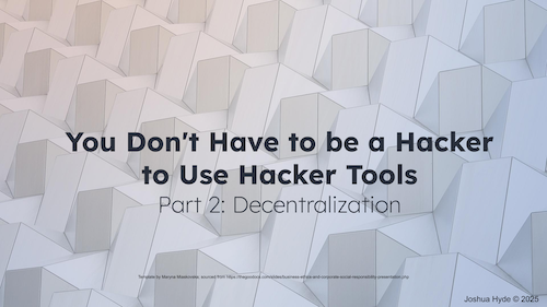 Thumbnail for Hacker Tools Part 2: Decentralization presentation
